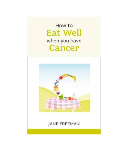 How To Eat Well When You Have Cancer Book