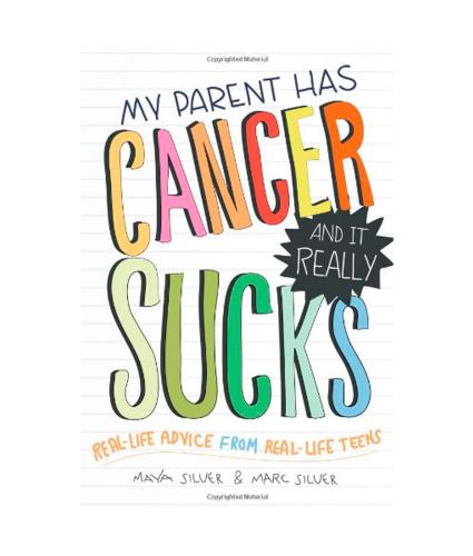My Parent Has Cancer And It Really Sucks Book