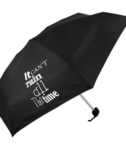 It Can't Rain All The Time Slogan Umbrella